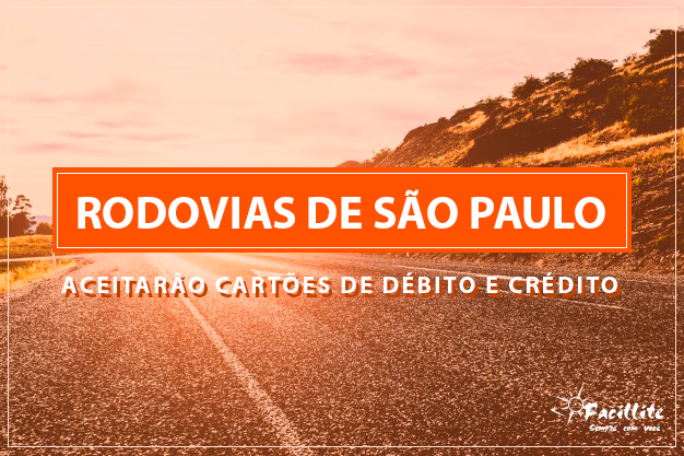 :.Ainda este ano todas as rodovias de São Paulo aceitarão cartões de débito e crédito.: